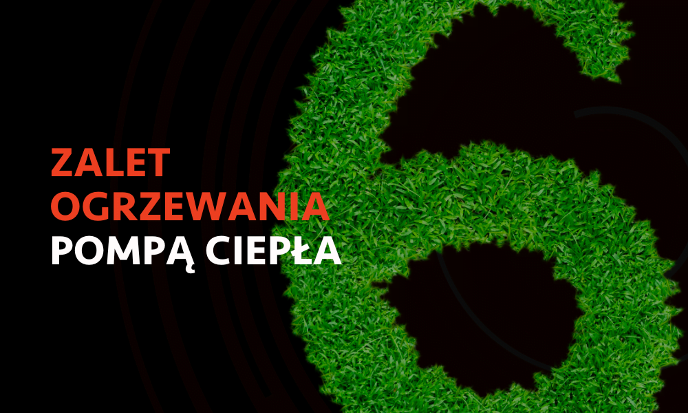 6 zalet ogrzewania pompą ciepła