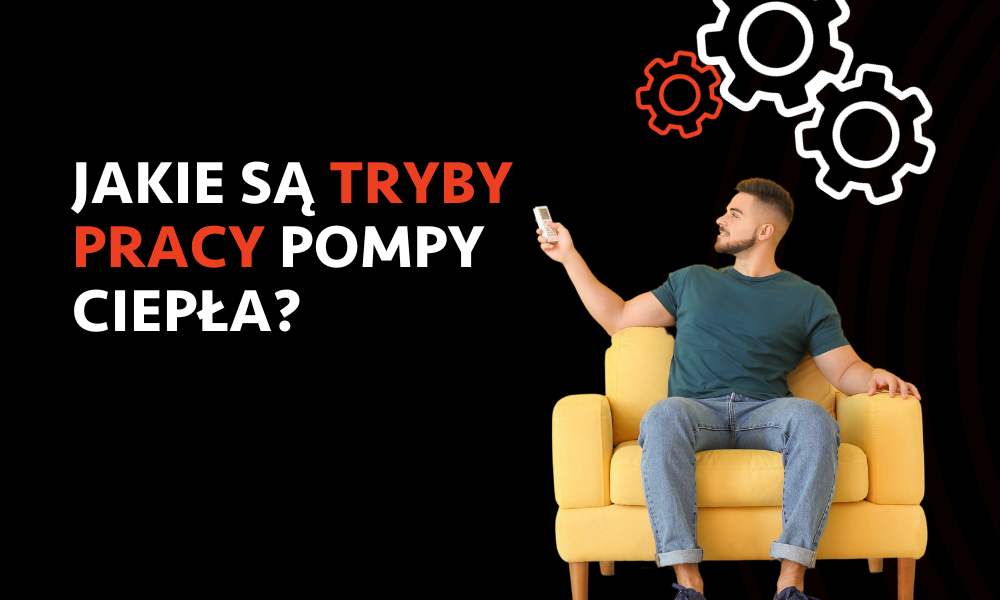 Jakie są tryby pracy pompy ciepła?